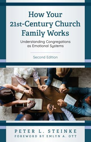 How Your 21st-Century Church Family Works: Understanding Congregations as Emoti