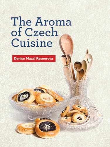 The Aroma of Czech Cuisine – Paperback, by Resnerova Denise Mazal – Very Good