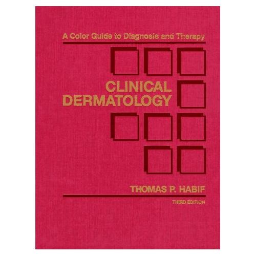 Habif’s Clinical Dermatology by James G. H. Dinulos