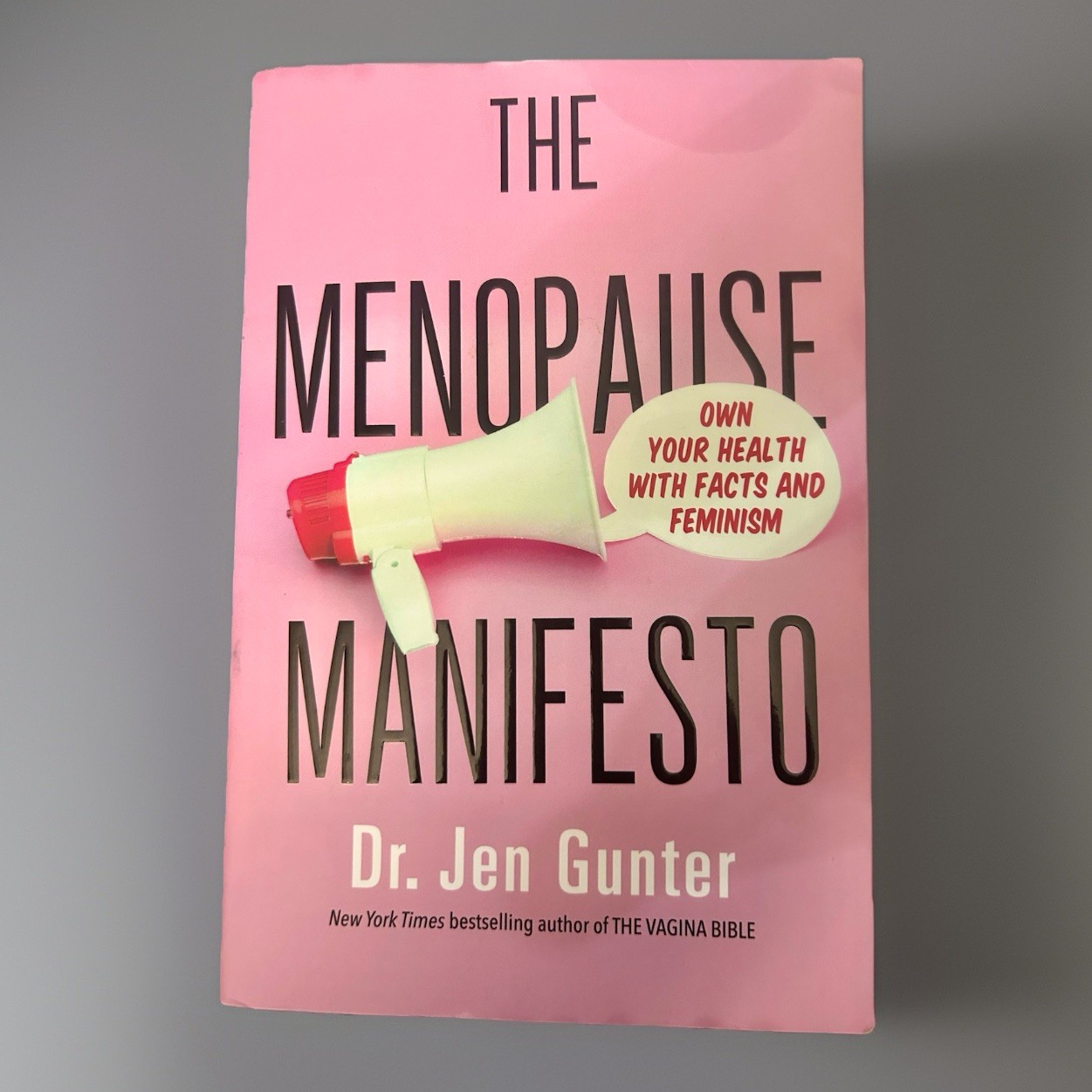 The Menopause Manifesto : Own Your Health with Facts and Feminism by Jen Gunter