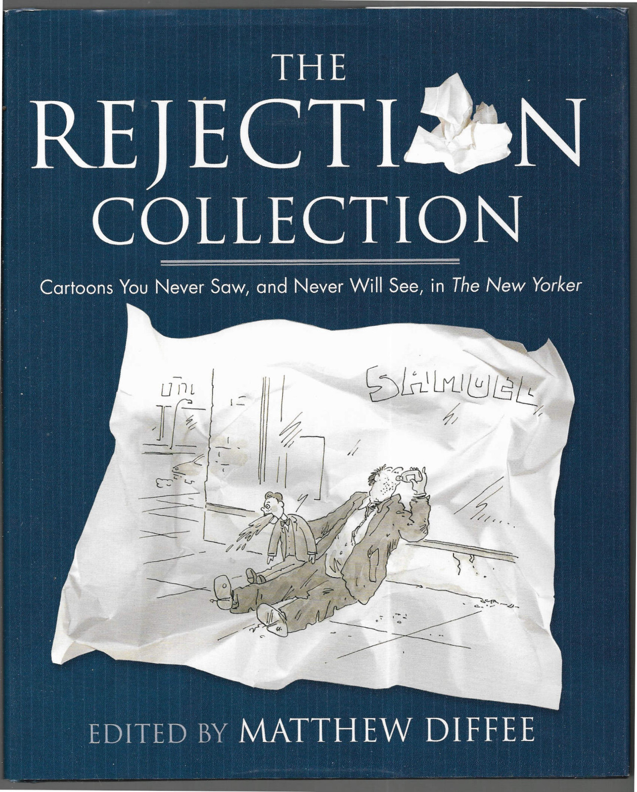 The Rejection Collection : Cartoons You Never Saw Matthew Diffee hardcover 2006