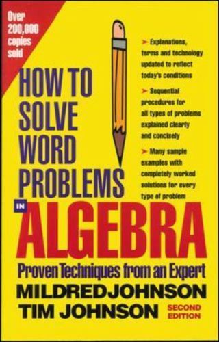 How to Solve Word Problems in Algebra, (Proven Techniques from an Expert), Tim J