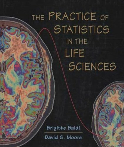 The Practice of Statistics In The Life Sciences by Brigitte Baldi