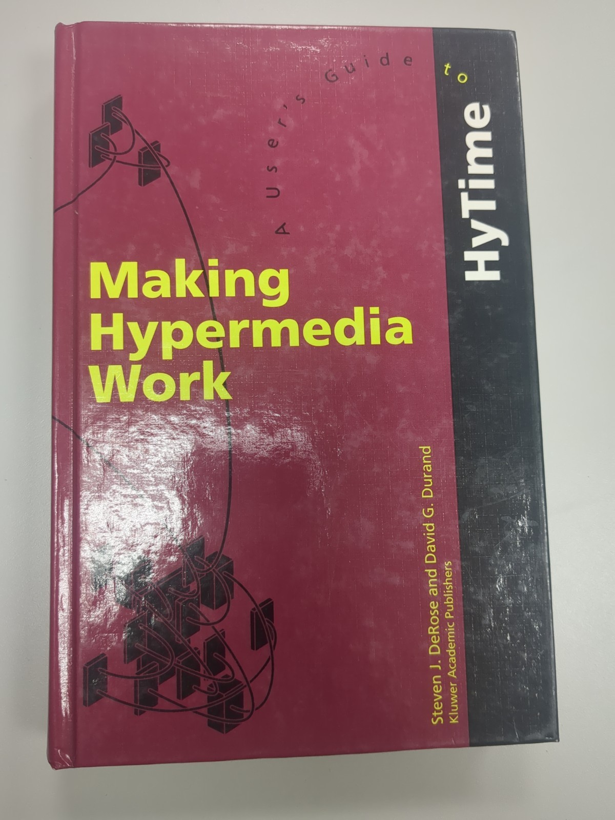 Making Hypermedia Work : A User’s Guide to Hytime, Hardcover by Derose, Steve…
