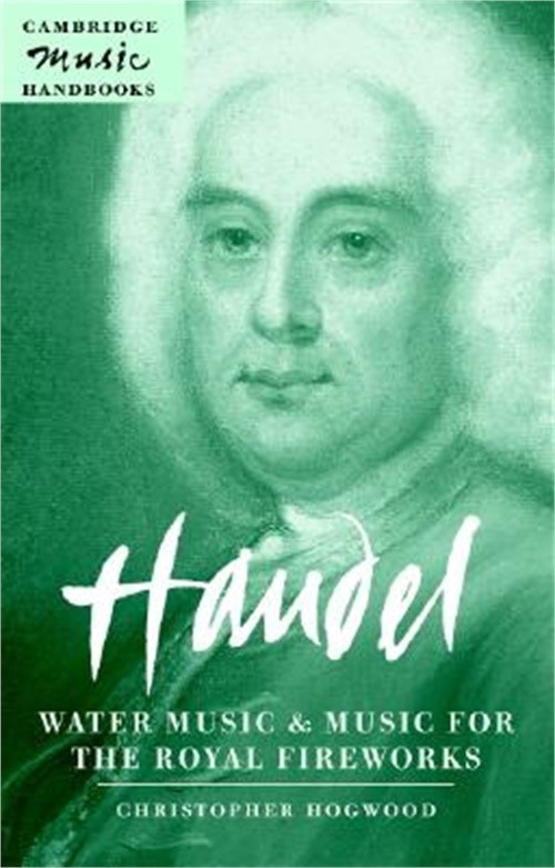 Handel: Water Music and Music for the Royal Fireworks (Paperback or Softback)