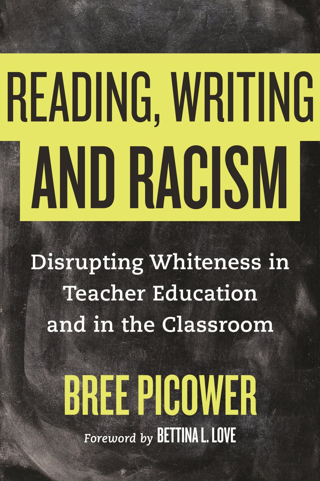 Reading, Writing, and Racism: Disrupting Whiteness in Teacher Education and in t