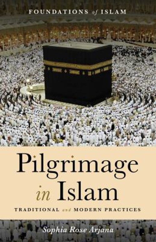 Pilgrimage in Islam : Traditional and Modern Practices Sophia Ros