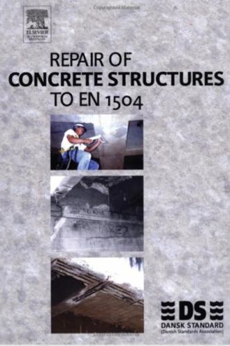 Repair of Concrete Structures to EN 1504 : A Guide for Renovation of Concrete…