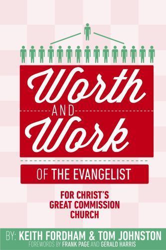 The Worth and Work of the Evangelist – 9780983152637, paperback, Keith Fordham