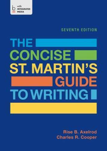 The Concise St. Martin’s Guide to Writing – Paperback By Axelrod, Rise B. – GOOD
