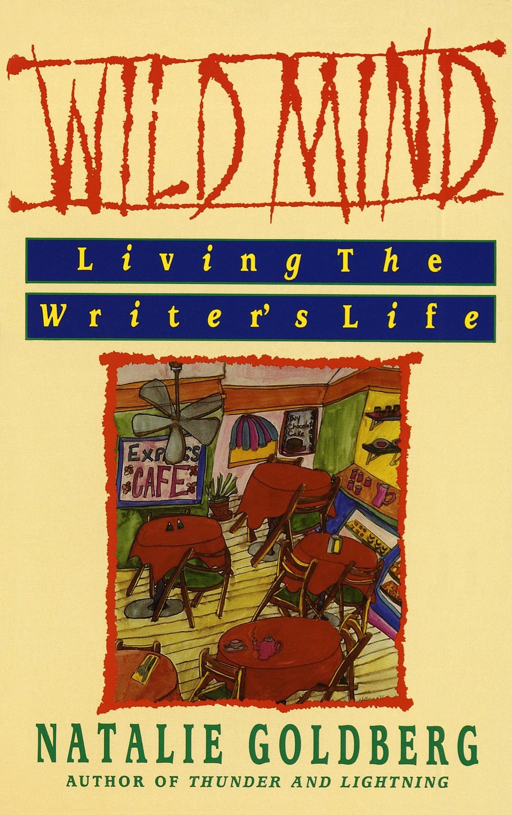 Wild Mind: Living the Writer’s Life – Goldberg, Natalie – Good – See conditi…