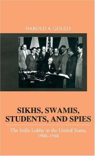 Sikhs, Swamis, Students and Spies: The India Lobby in the United States Hardcove