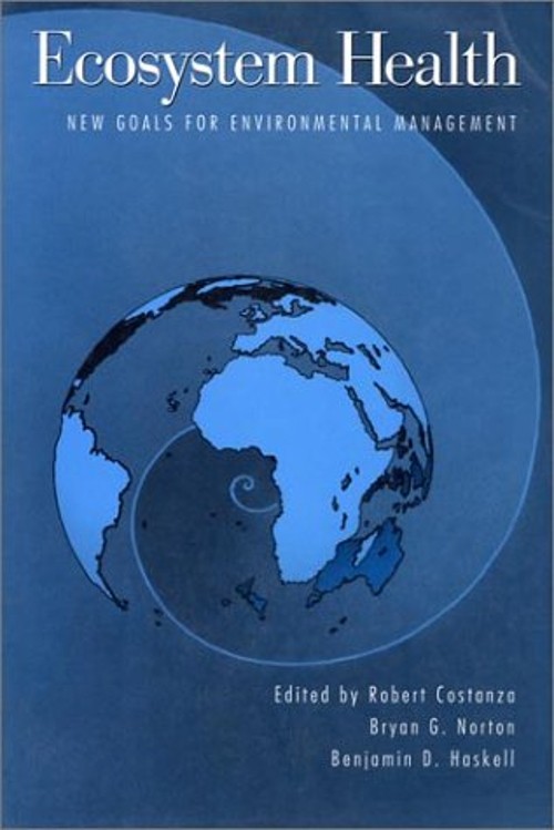 Ecosystem Health : New Goals for Environmental Management Hardcov
