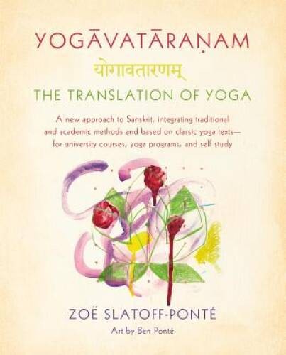 Yogavataranam: The Translation of Yoga: A New Approach to Sanskrit, – VERY GOOD