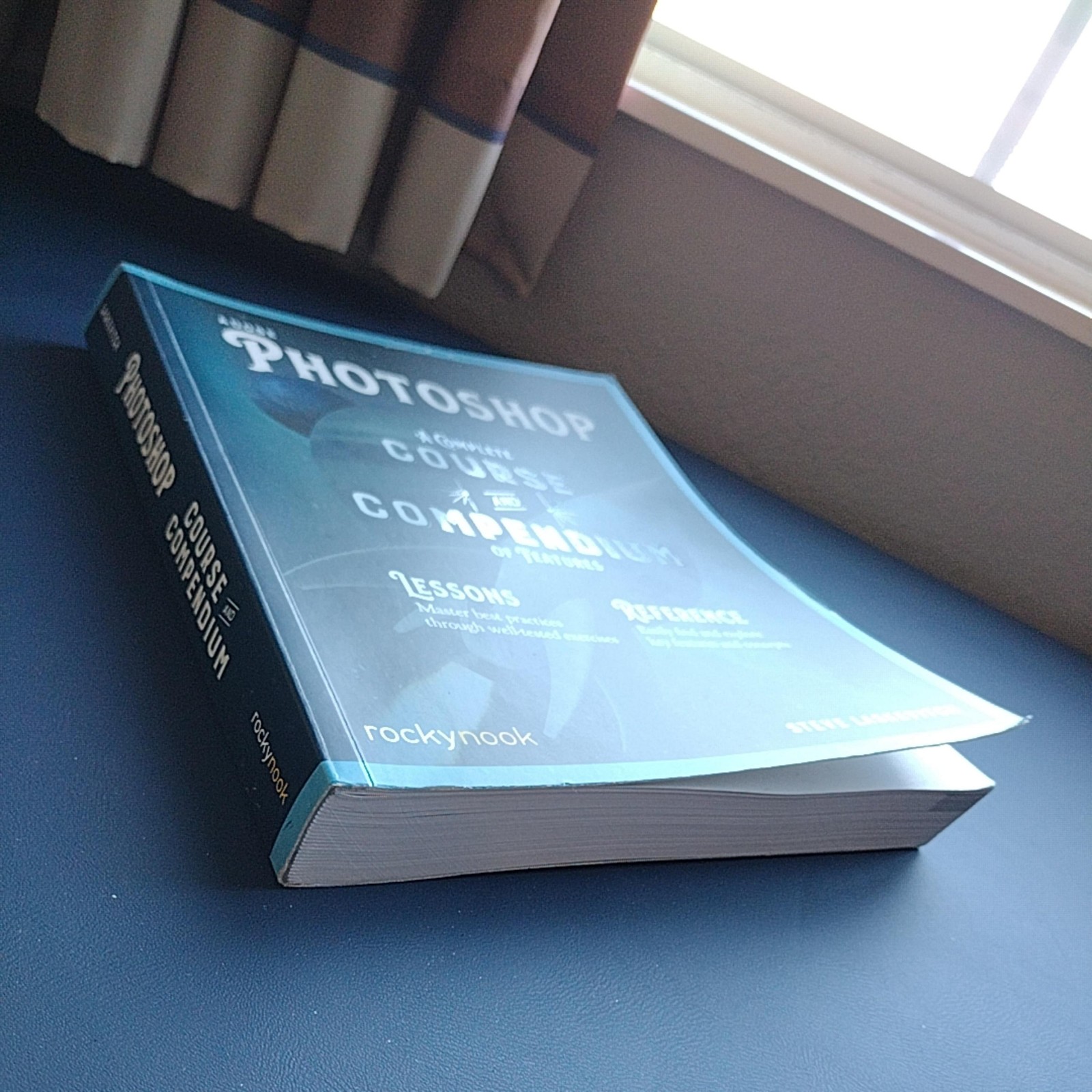 Adobe Photoshop: Complete Course and Compendium Steve Laskevitch Paperback Book