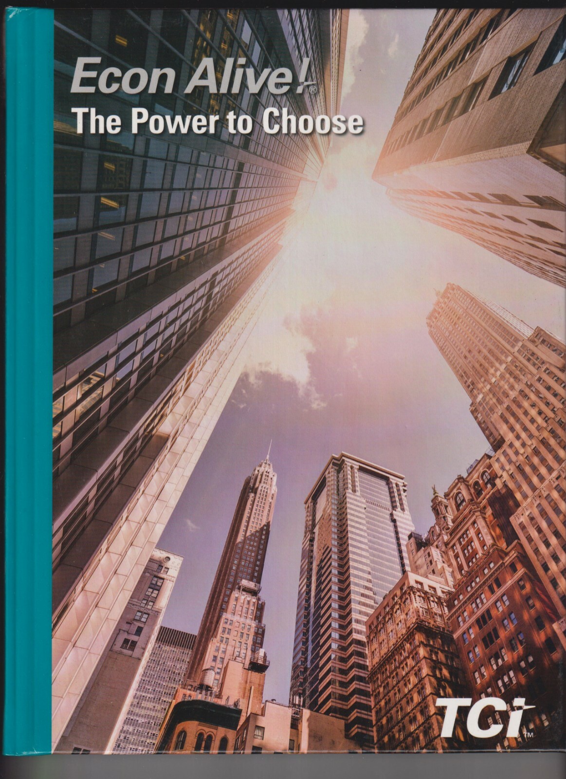 ECON ALIVE! THE POWER TO CHOOSE TCI – HARDCOVER – NEW!