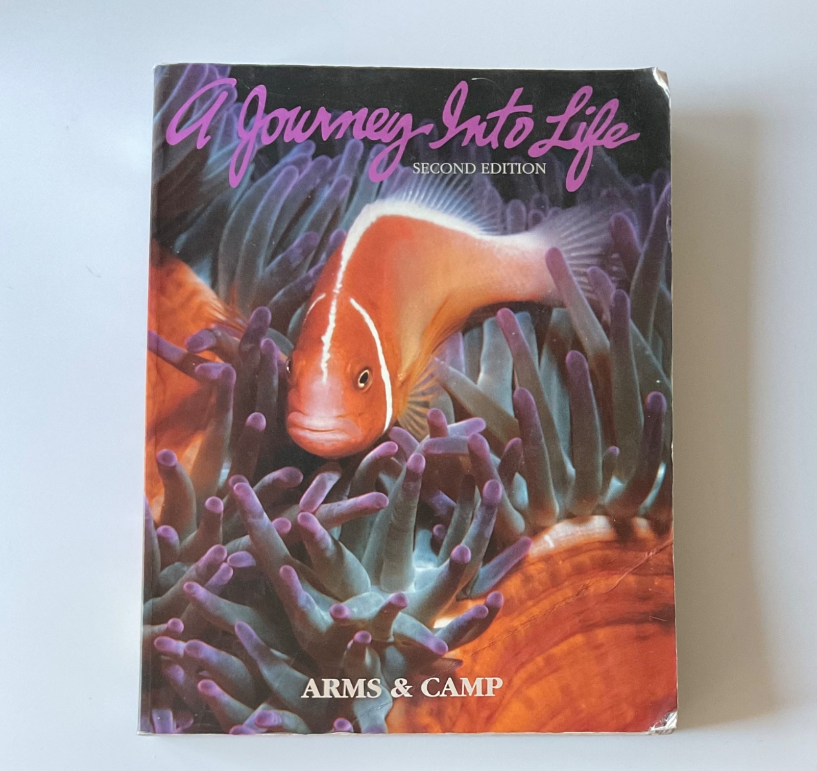 Biology A Journey Into Life 2nd Edition , Arms and Camp 1991