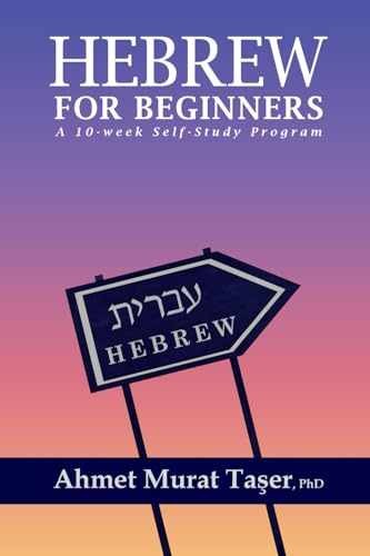 Hebrew for Beginners: A 10-Week – Paperback, by Taşer Ahmet Murat – Very Good