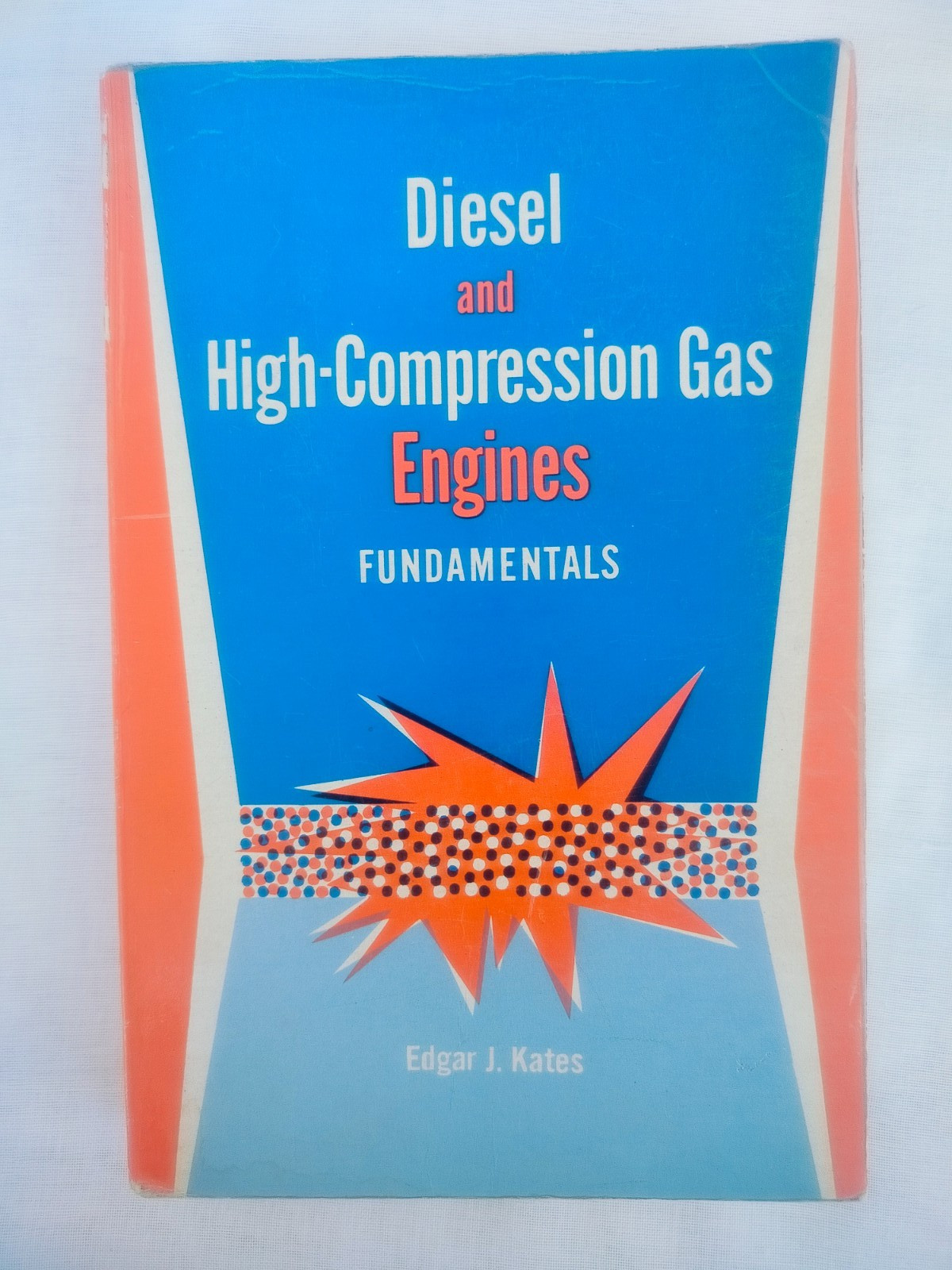 Diesel and High-Compression Gas Engines: Fundamentals by Edgar J. Kates, 1980