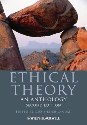 Ethical Theory: An Anthology – Paperback By Shafer-Landau, Russ – GOOD