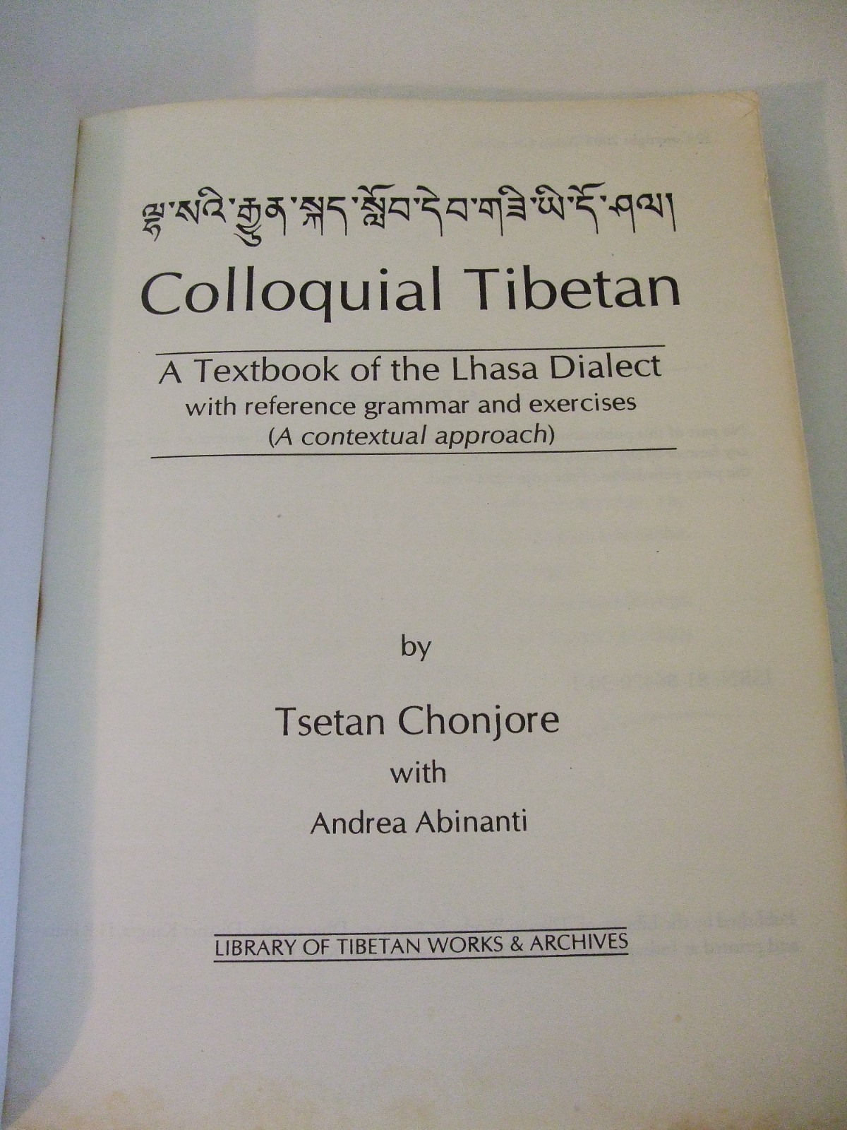 Colloquial Tibetan: A Textbook of the Lhasa Dialect with Grammar and Exercises