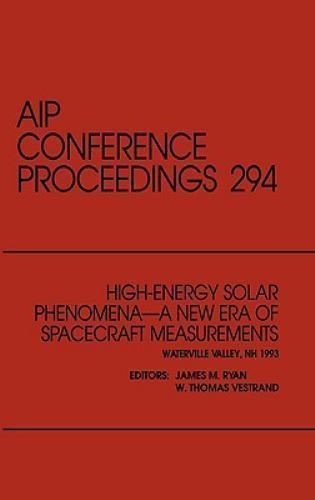 High-energy Solar Phenomena – a New Era of Spacecraft Measurements: Proceedings