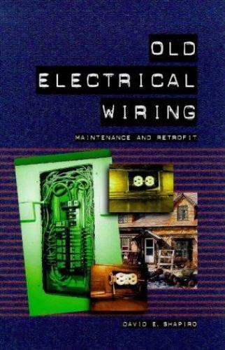 Old Electrical Wiring by David E. Shapiro (1998, Trade Paperback)