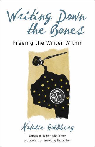 Writing Down the Bones : Freeing the Writer Within by Natalie Goldberg (2005,…