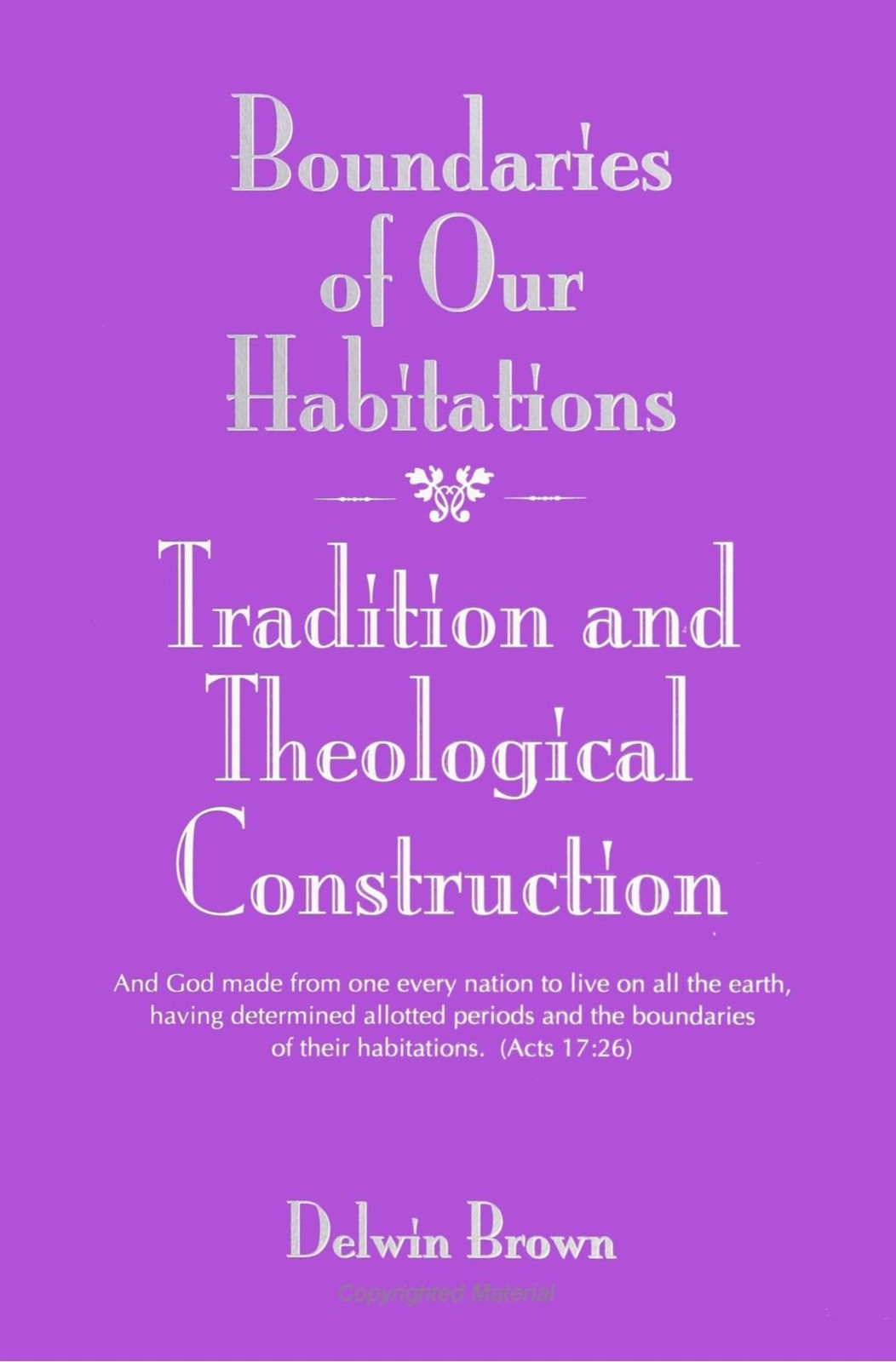 Boundaries of Our Habitations: Tradition and Theological Construction