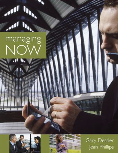 Managing Now! by Gary Dessler; Jean Phillips