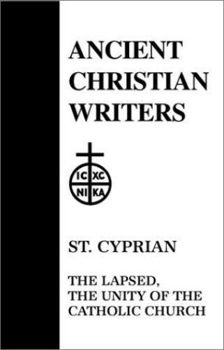 25. St. Cyprian: The Lapsed, the Unity of the Catholic Church by St. Cyprian