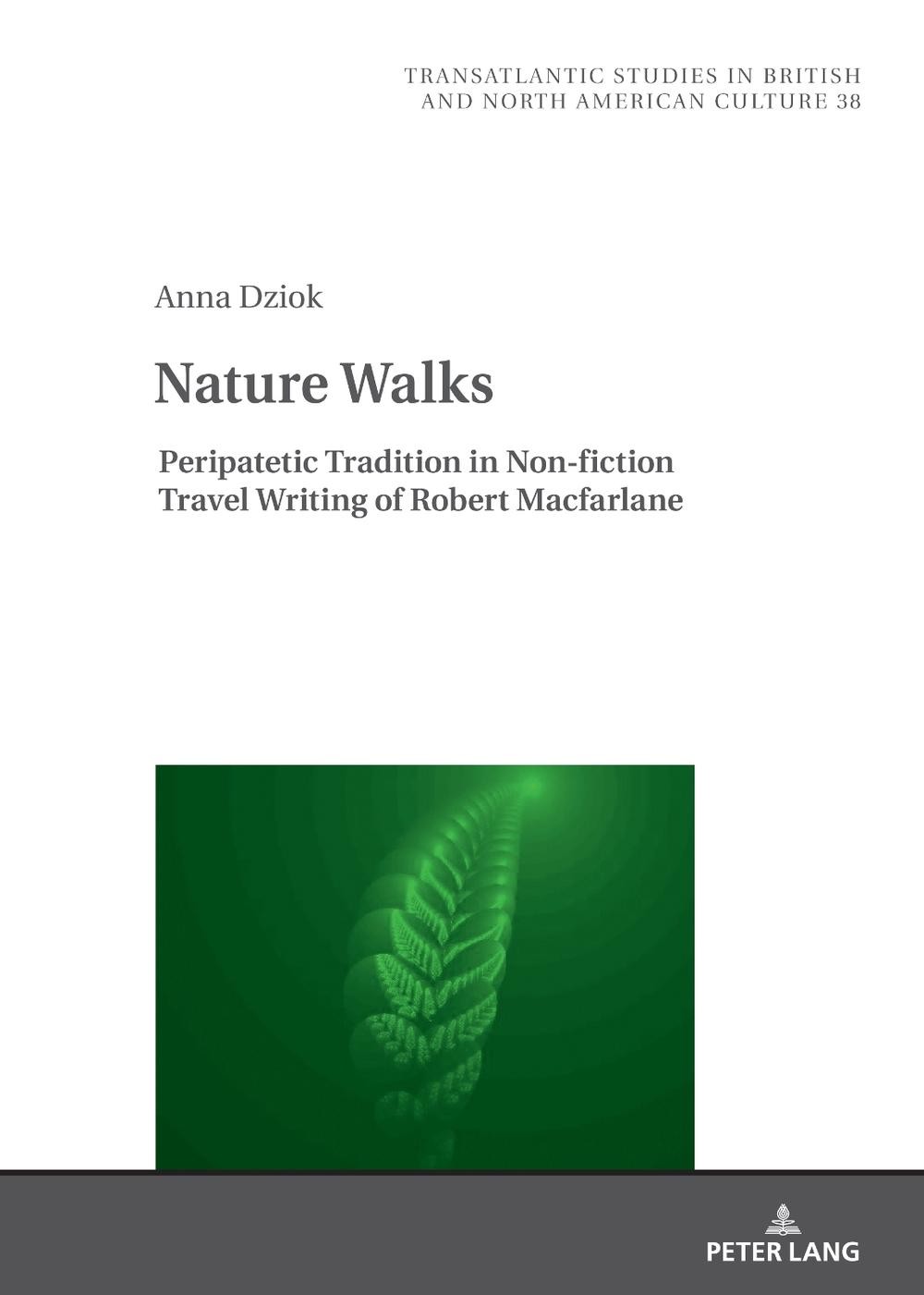 Nature Walks: Peripatetic Tradition in the Non-fiction Travel Writing of Robert