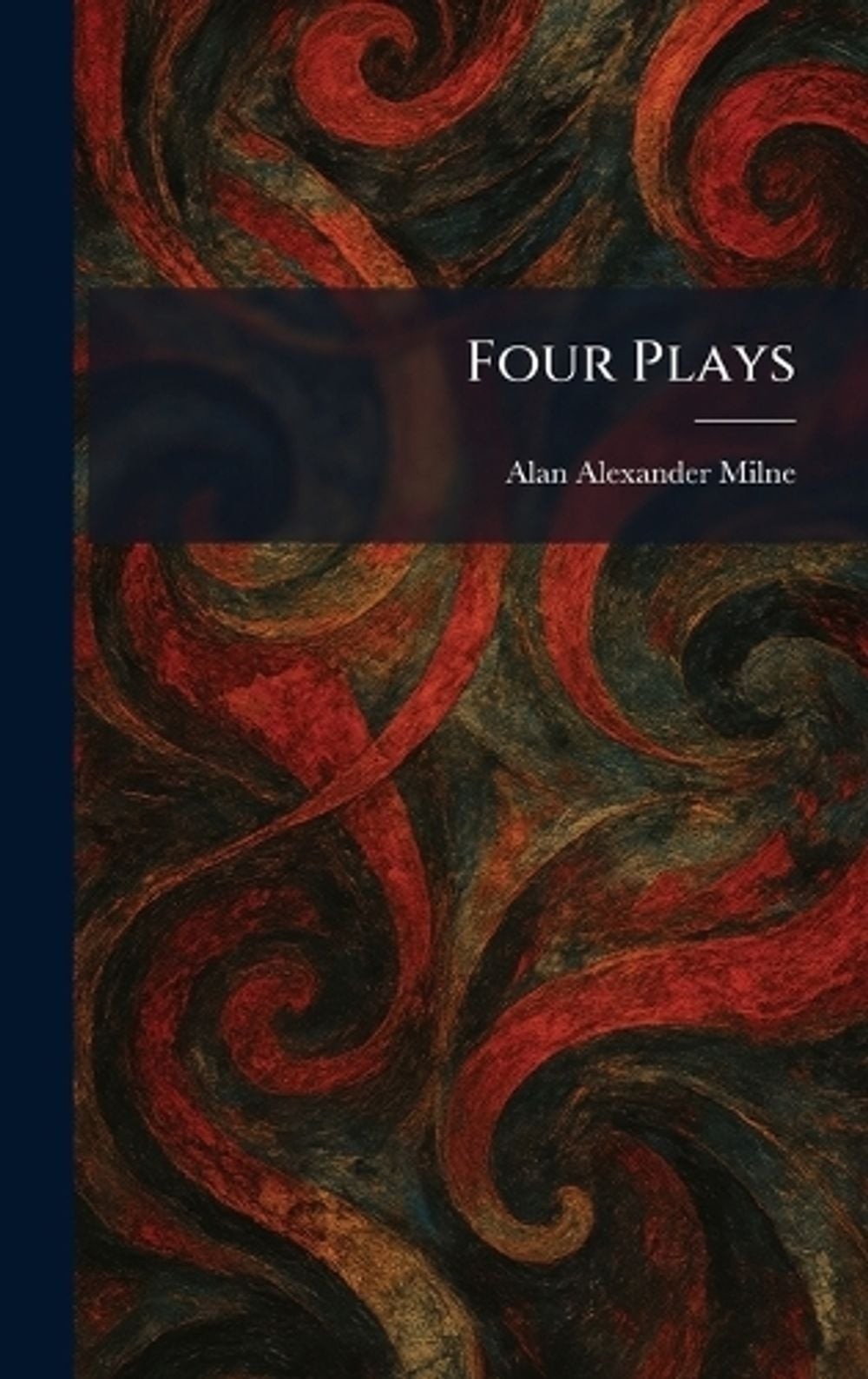 Four Plays by A.A. Milne Hardcover Book
