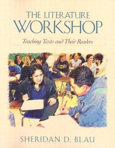 The Literature Workshop: Teaching Texts and Their Readers – Paperback – GOOD