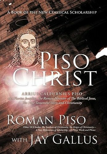Piso Christ: A Book of the New Classical Scholarship by Roman Piso: New