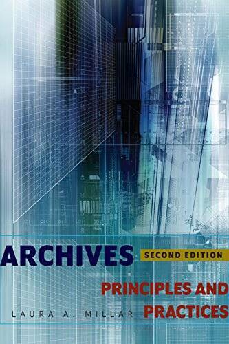Archives, Second Edition: Principles and Practices – Paperback – GOOD