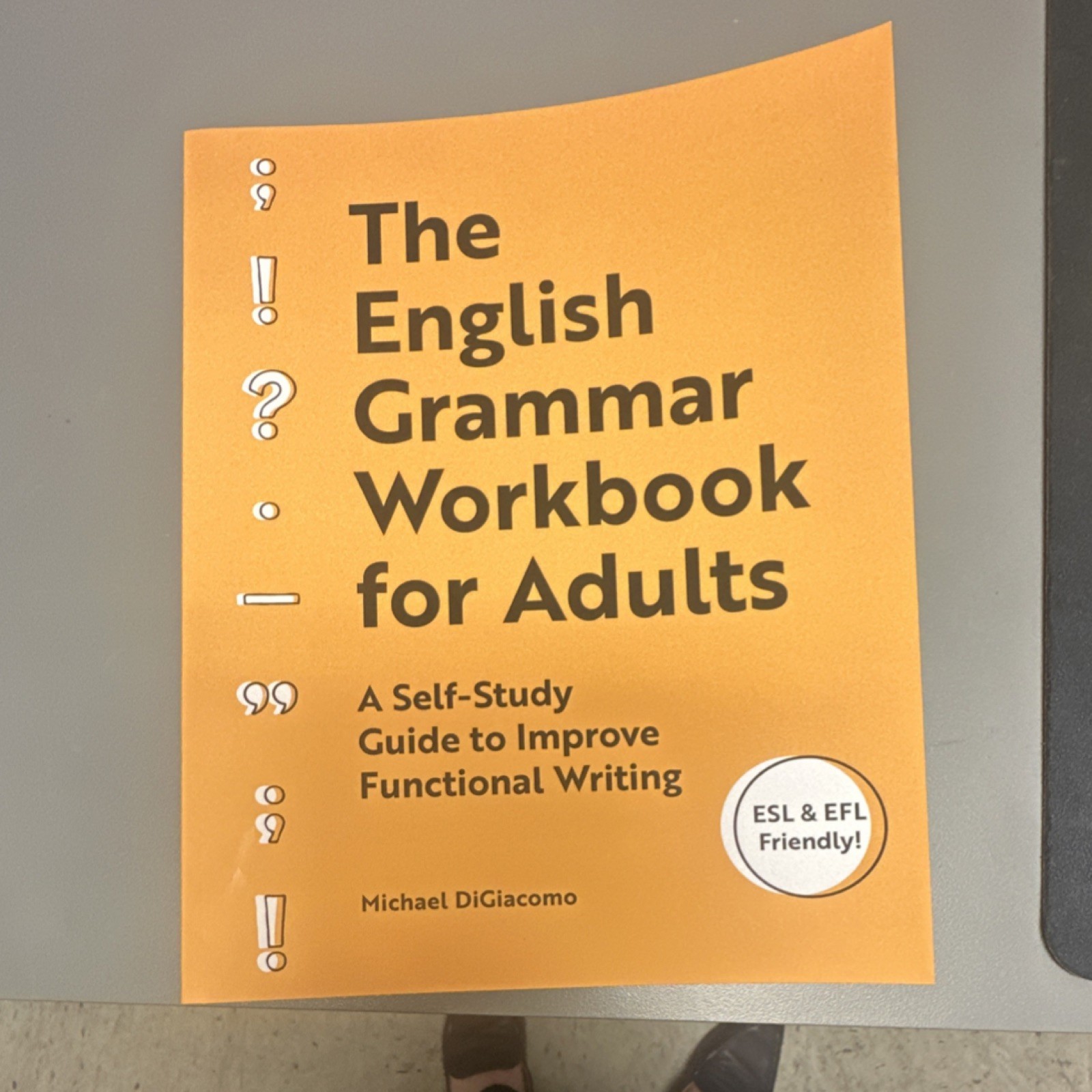 The English Grammar Workbook for Adults by Michael DiGiacomo, ESL & EFL Friendly
