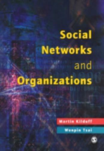 Social Networks and Organizations by Kilduff, Martin; Tsai, Wenpin