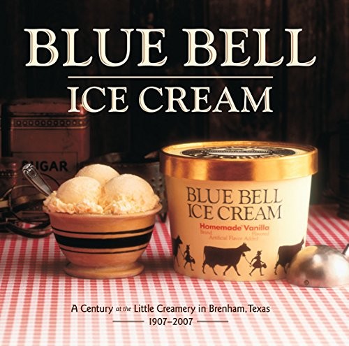 BLUE BELL ICE CREAM: A CENTURY AT THE LITTLE CREAMERY IN By Dorothy Mcleod *VG+*