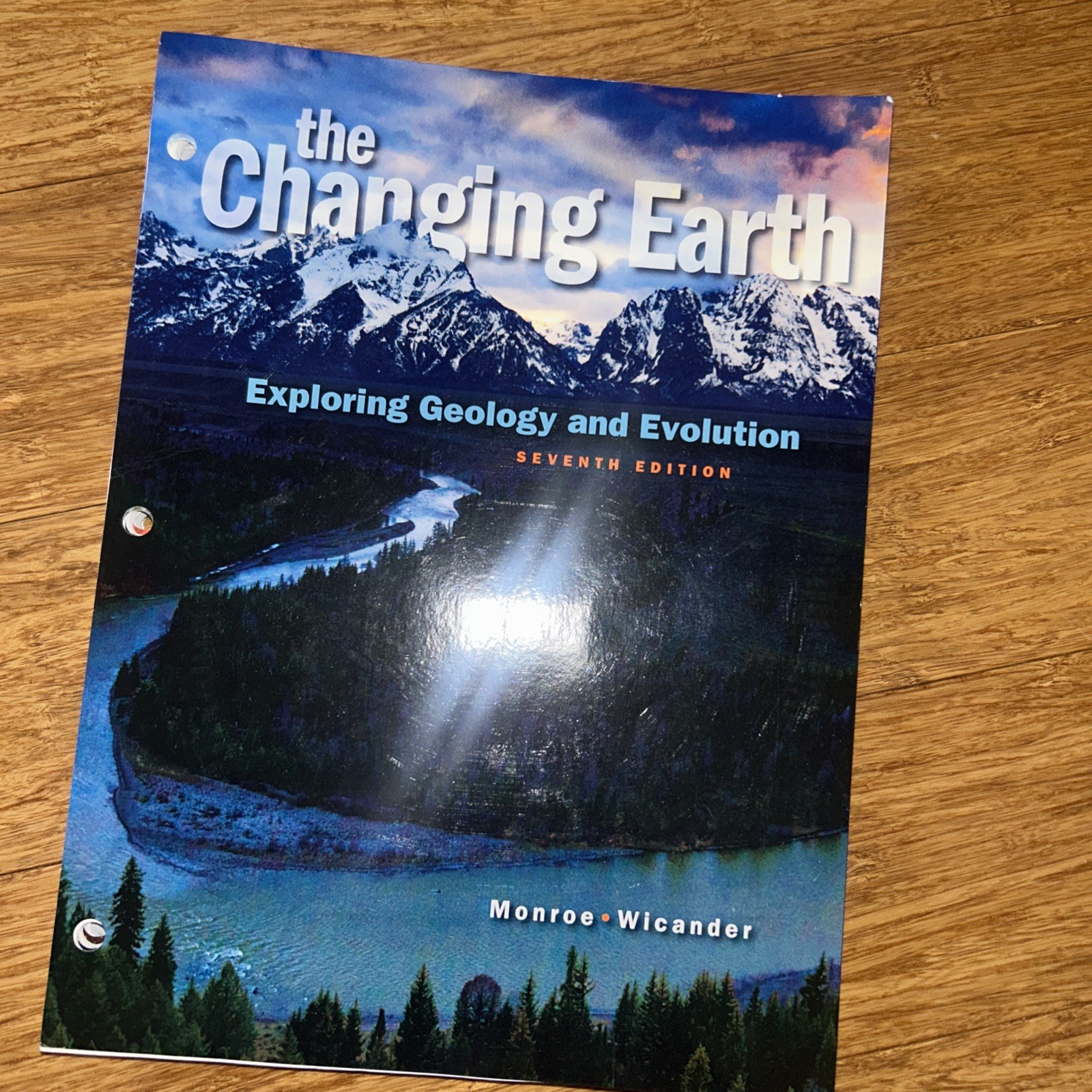 7th ed The Changing Earth: Exploring Geology and Evolution by Monroe & Wicander