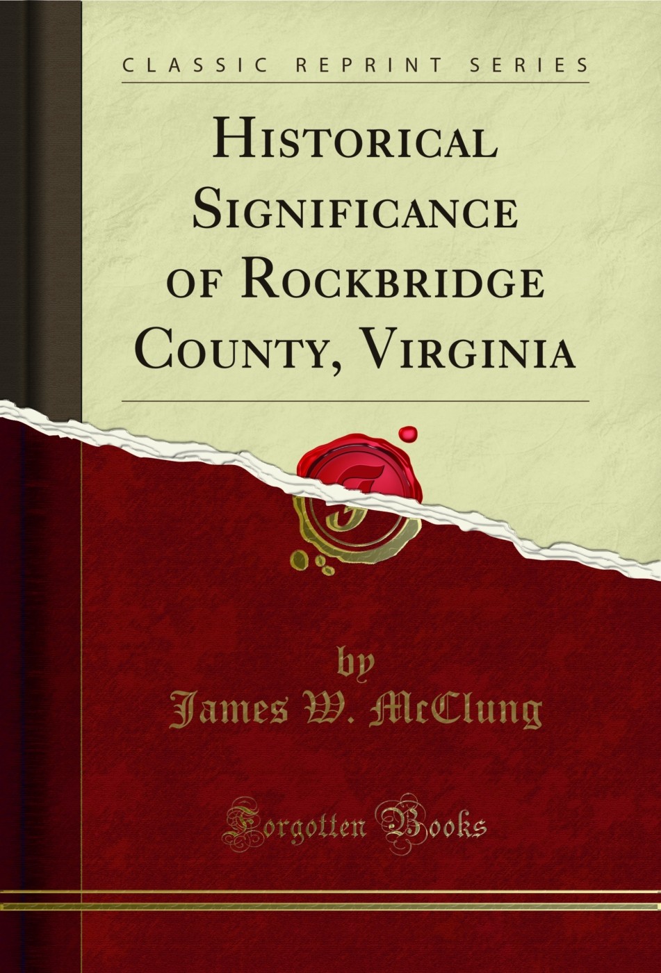 Historical Significance of Rockbridge County, Virginia (Classic Reprint)