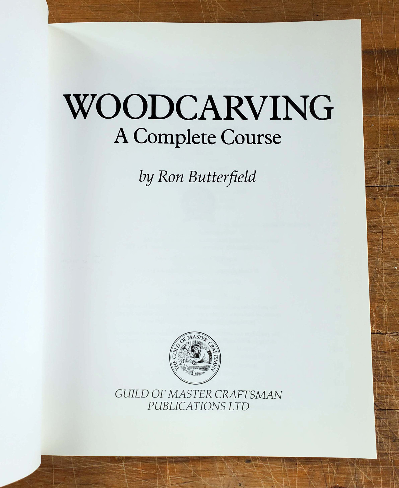 “Woodcarving A Complete Course,” by Ron Butterfield Paperback 128 Pages
