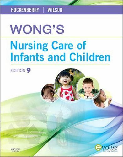 Wong’s Nursing Care of Infants and Children by David Wilson and Marilyn J….