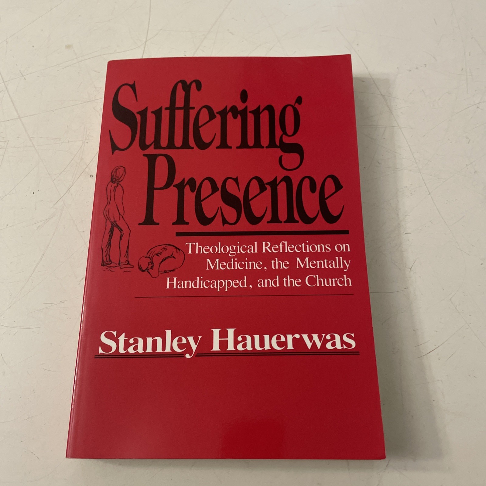 Suffering Presence: Theological reflections on medicine… by Stanley Hauerwas
