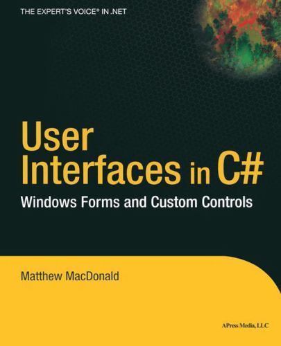 User Interfaces in C#: Windows Forms and Custom Controls, MacDonald, Matthew, Ne