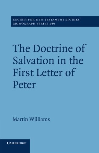 The Doctrine of Salvation in the First Letter of Peter (Society