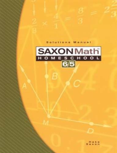 Saxon Math 6/5: Homeschool- Solutions Manual, 3rd Edition – Paperback – GOOD