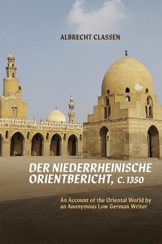 Albrecht Classen Der Niederrheinische Orientbericht, c.1350 (Hardback)