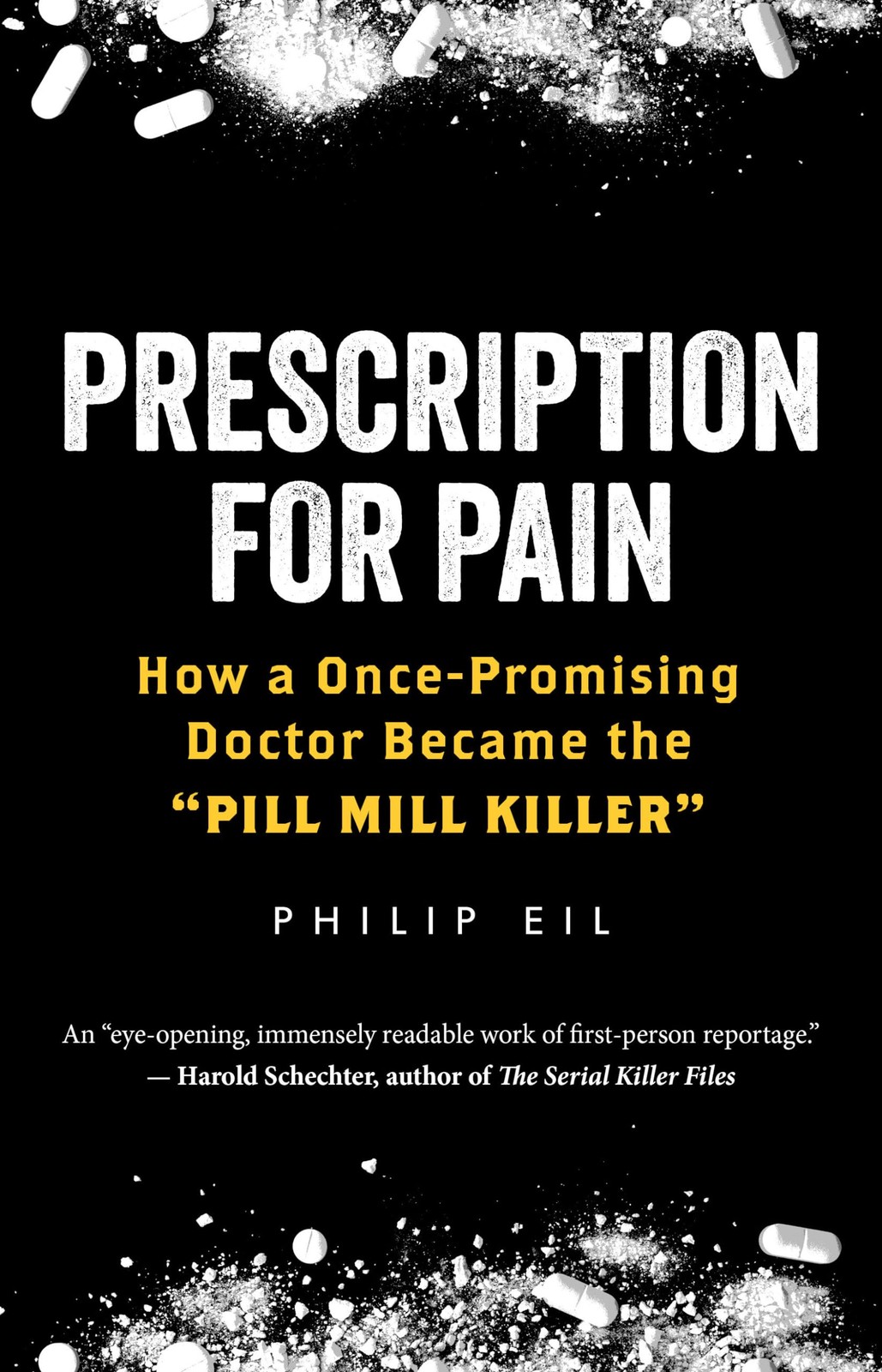 Prescription for Pain: How a Once-Promising Doctor Became the “Pill Mill Killer”
