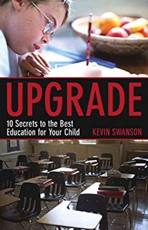 Upgrade : 10 Secrets to the Best Education for Your Child Perfect